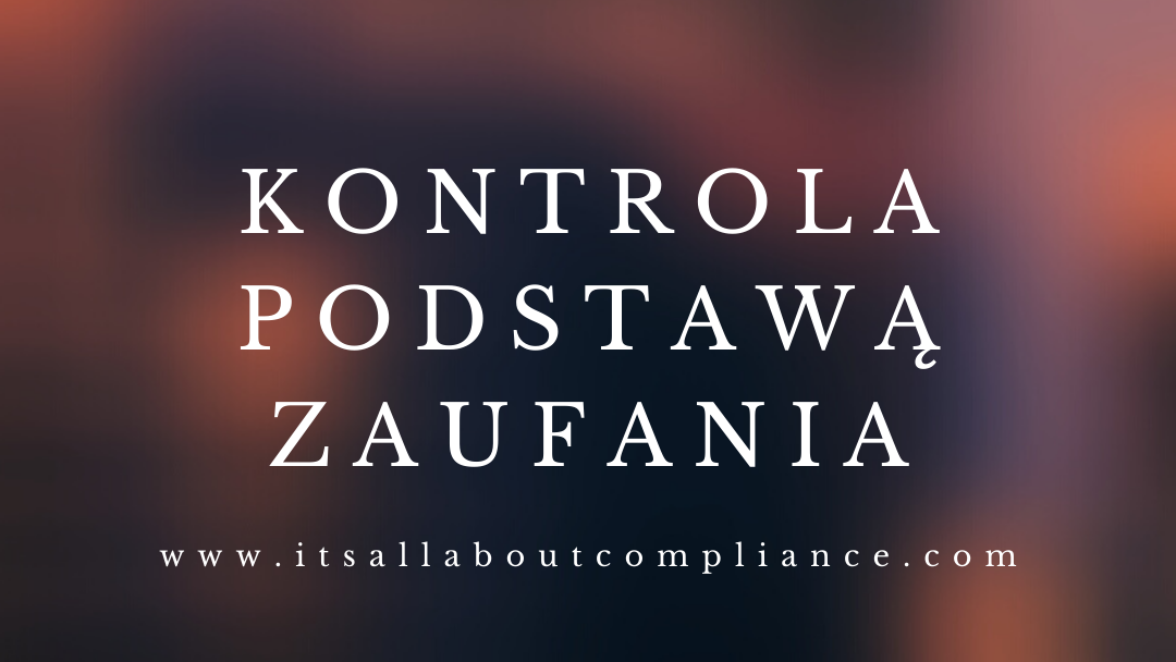 Kontrola podstawą zaufania