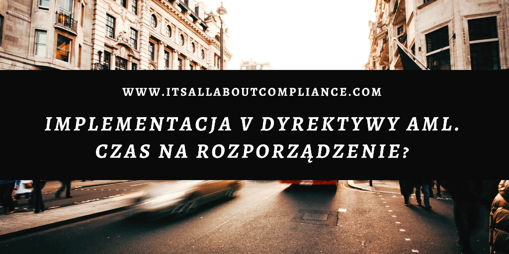 Implementacja V dyrektywy AML. Czas na rozporządzenie?